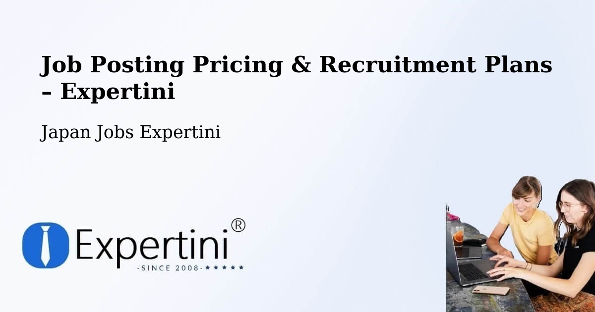 Job Posting Pricing & Recruitment Plans – Hiroshima Shi - Hiroshima Shi, Japan Jobs Expertini